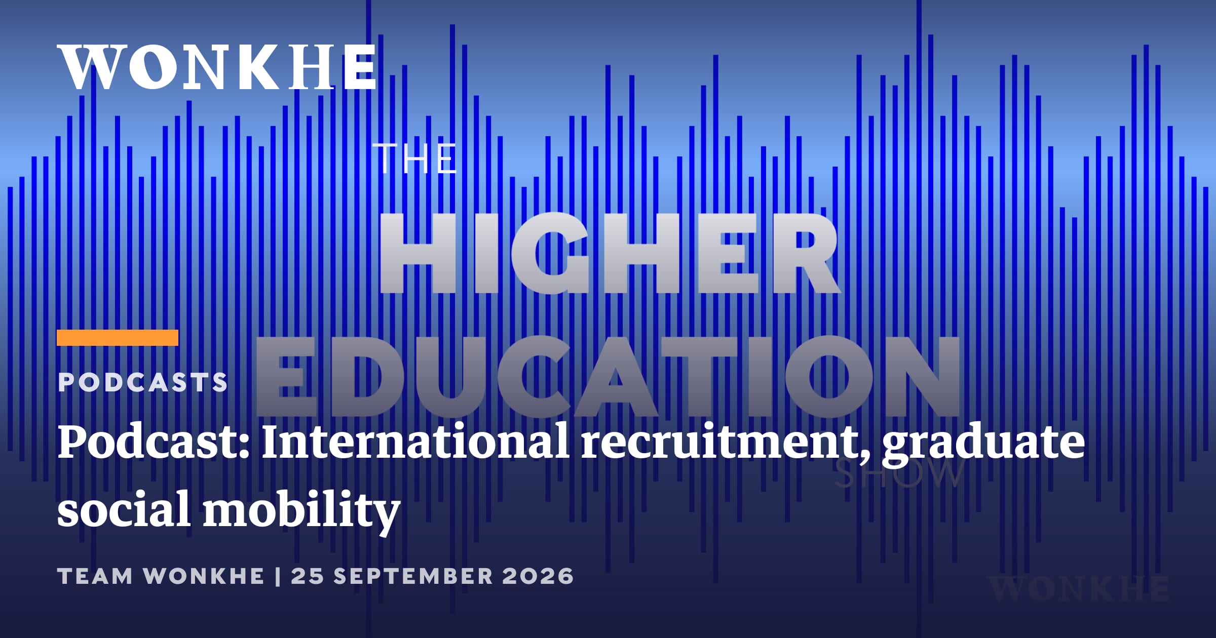 Podcast: International recruitment, graduate social mobility opportunity from Wonkhe Com Opportunities