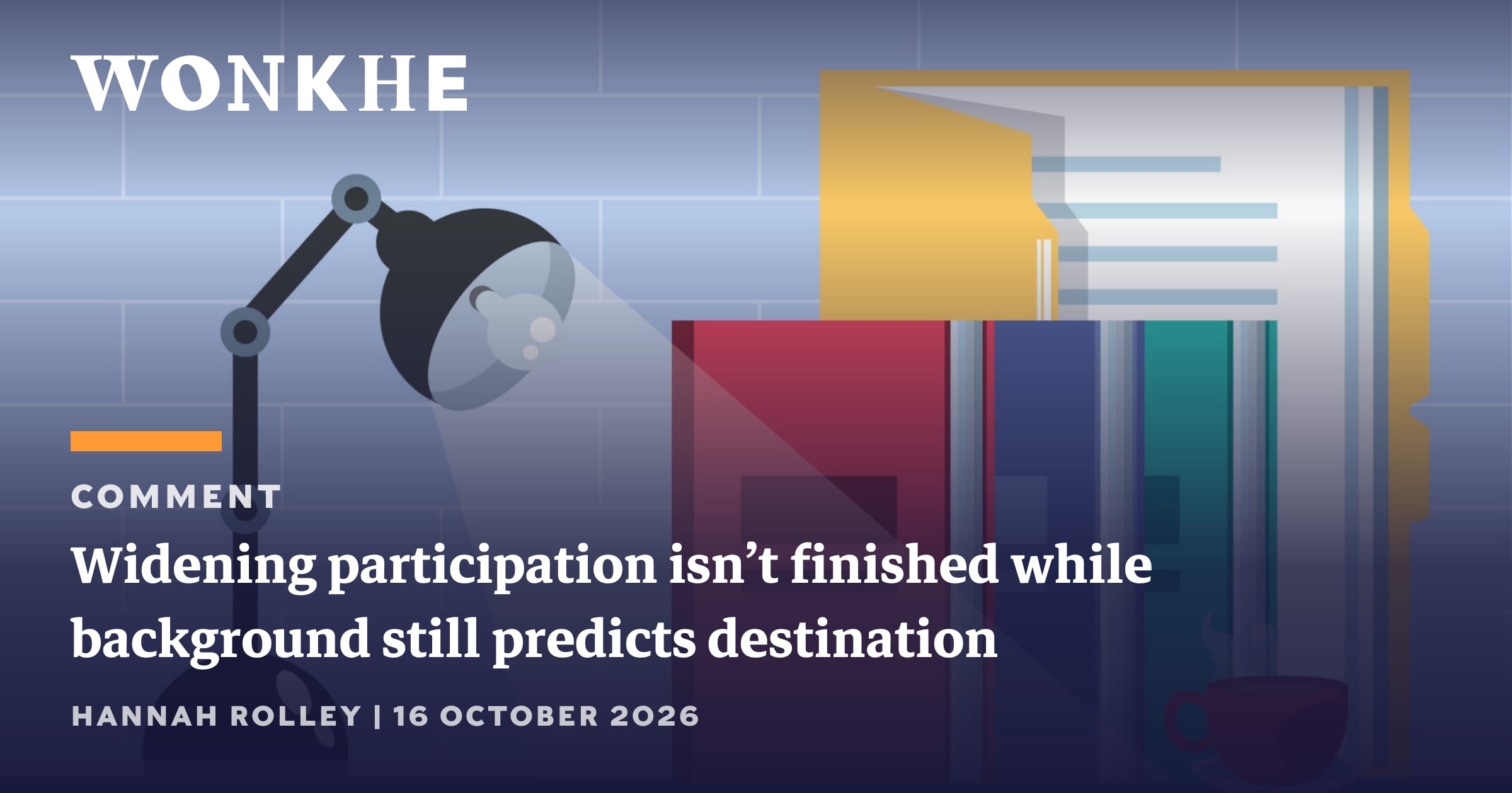 Widening participation isn’t finished while background still predicts ...