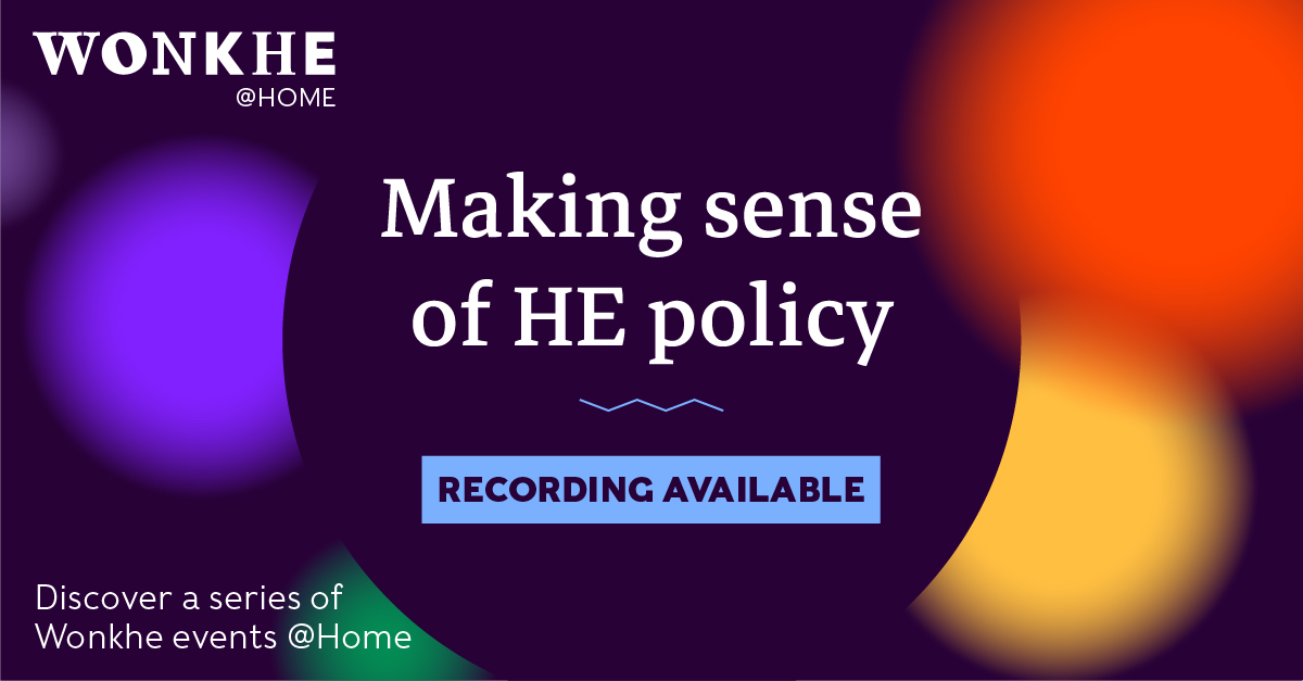 Image of Wonkhe @ Home: Making sense of HE policy